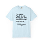 Philippians 4:13 T-Shirt — "I Can Do All Things Through Him" Christian Tee