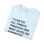 Philippians 4:13 T-Shirt — "I Can Do All Things Through Him" Christian Tee