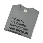 Philippians 4:13 T-Shirt — "I Can Do All Things Through Him" Christian Tee