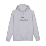 I Am A Child of God Hoodie — Faith-Based Christian Pullover